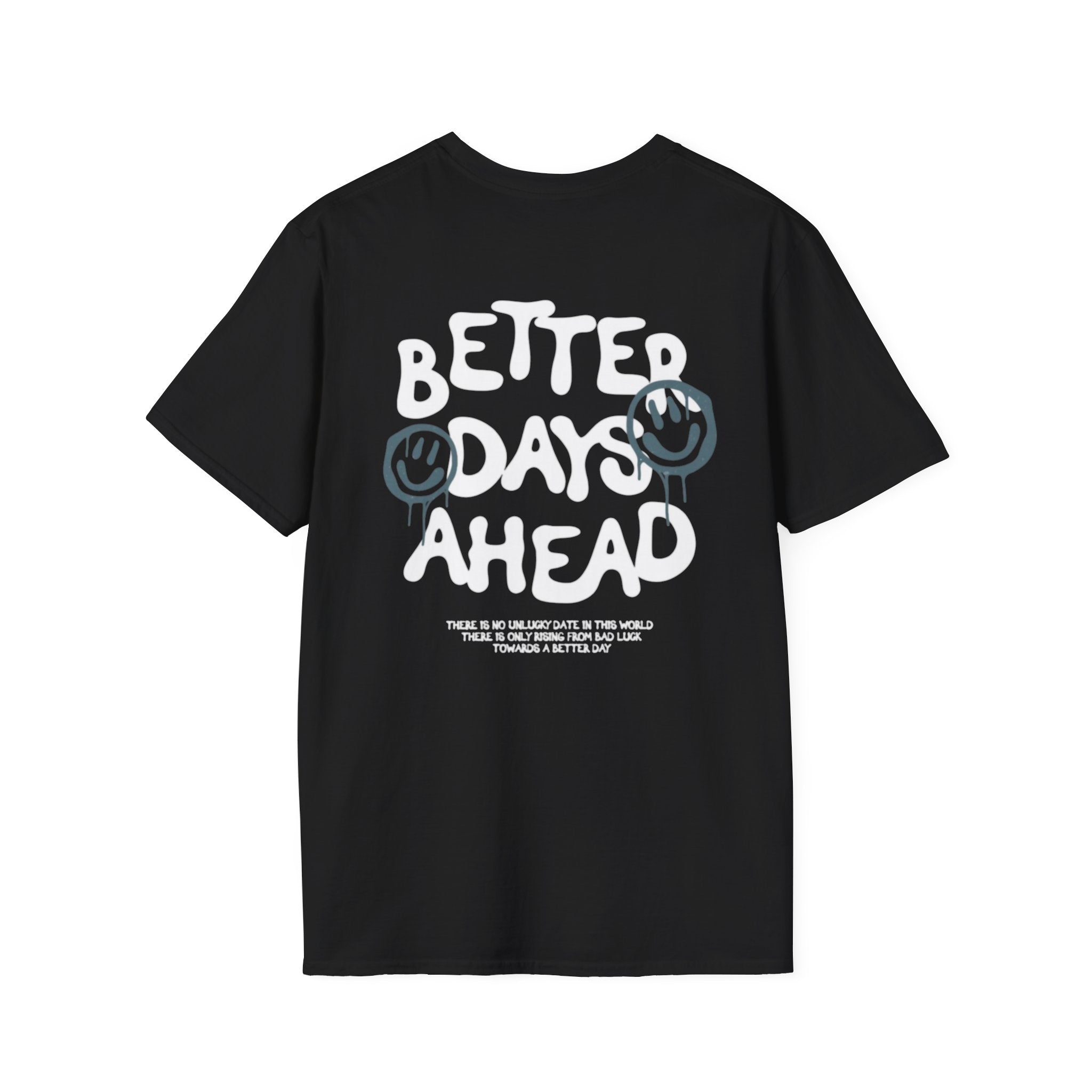 Better Days Ahead T-Shirt — Positive Graphic Tee with Smiley Faces